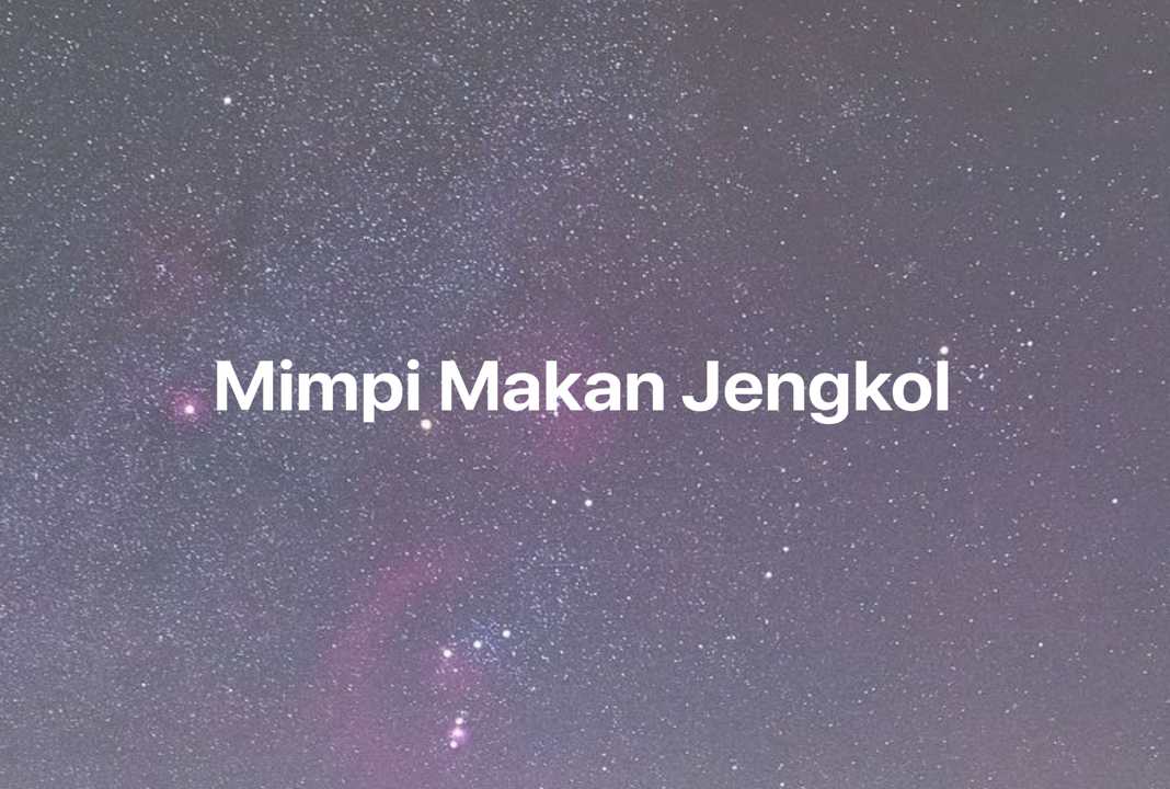 Gambar Mimpi Mimpi Makan Jengkol