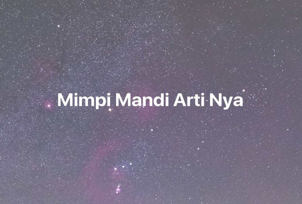 Gambar Mimpi Mimpi Mandi Arti Nya