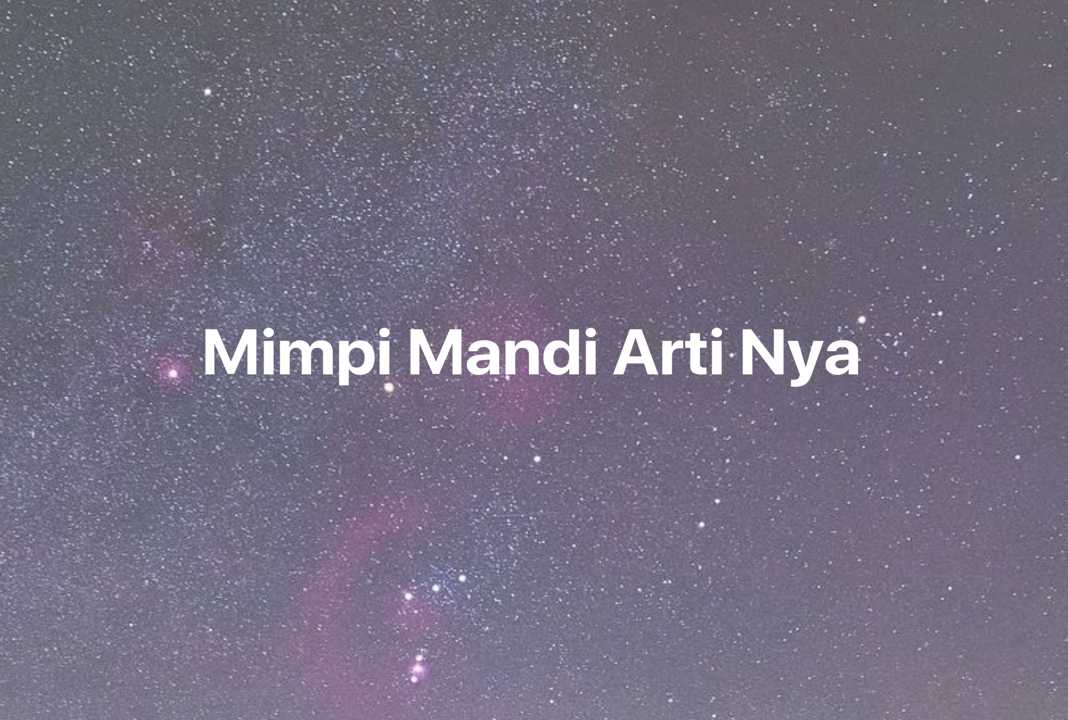 Gambar Mimpi Mimpi Mandi Arti Nya