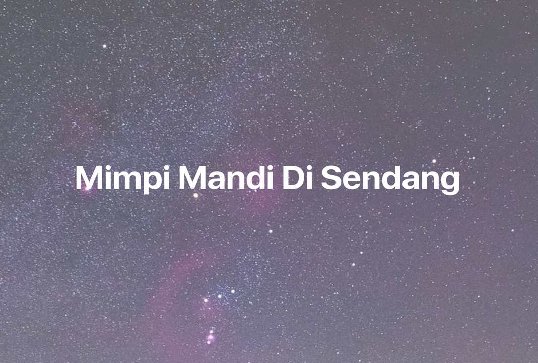 Gambar Mimpi Mimpi Mandi Di Sendang