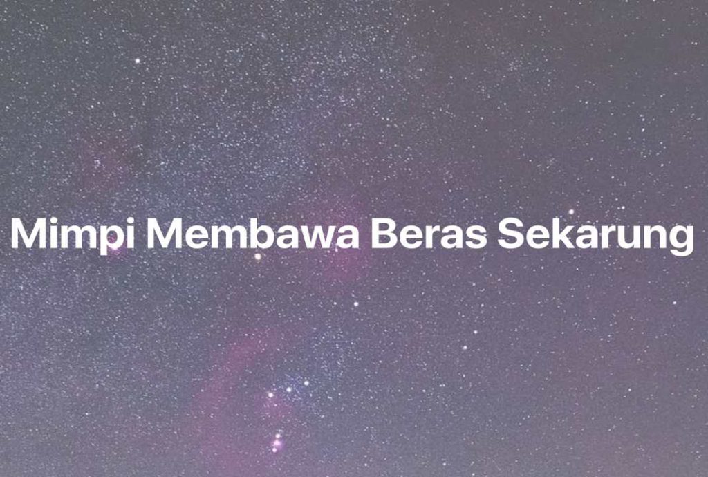 Gambar Mimpi Mimpi Membawa Beras Sekarung