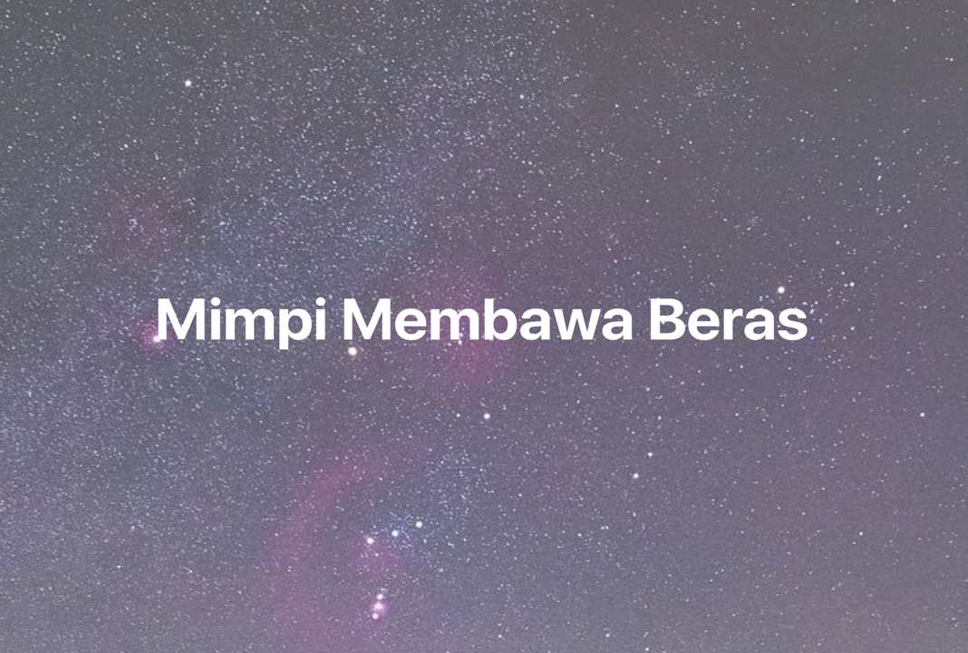 Gambar Mimpi Mimpi Membawa Beras