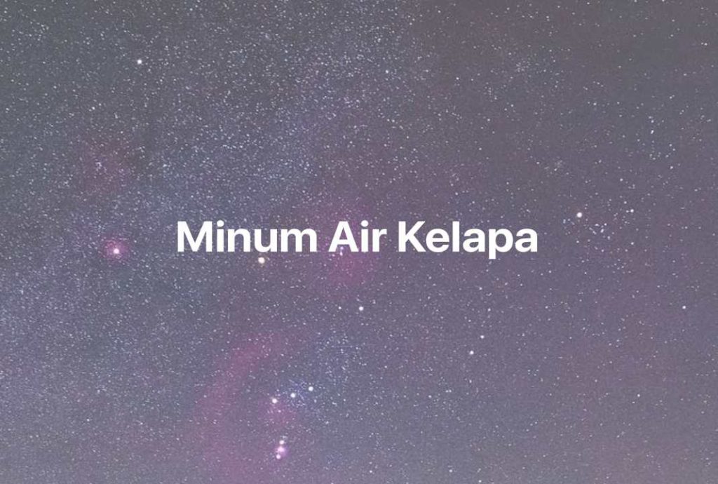 Gambar Mimpi Minum Air Kelapa