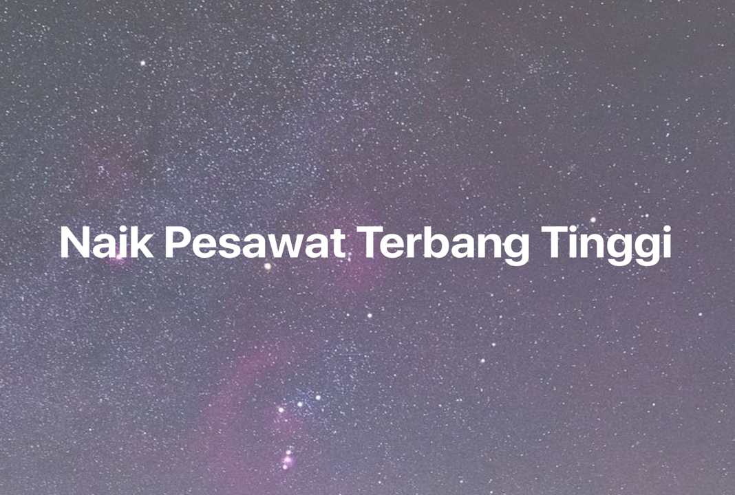 Gambar Mimpi Naik Pesawat Terbang Tinggi