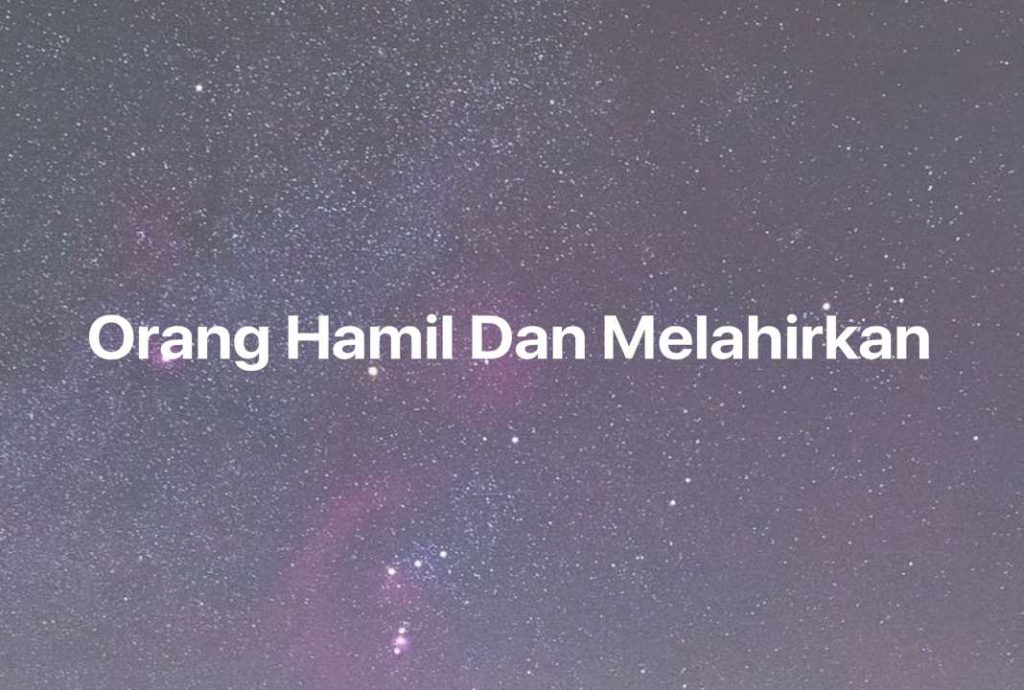 Gambar Mimpi Orang Hamil Dan Melahirkan