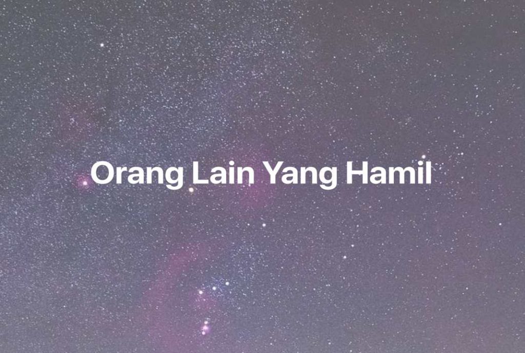 Gambar Mimpi Orang Lain Yang Hamil