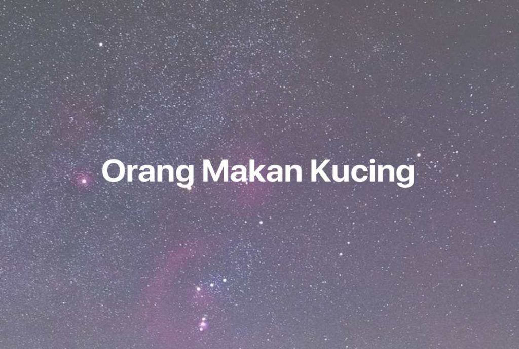 Gambar Mimpi Orang Makan Kucing