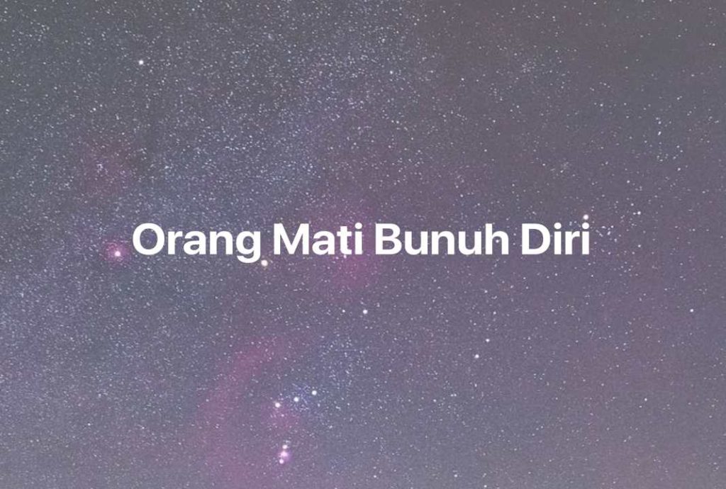 Gambar Mimpi Orang Mati Bunuh Diri