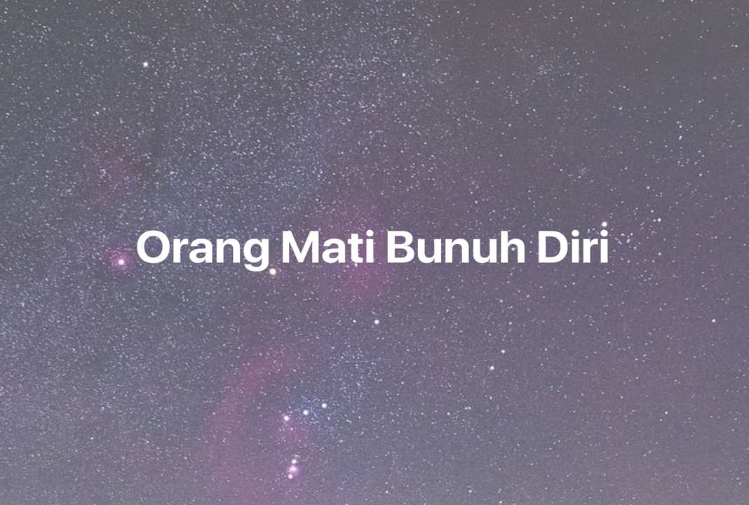 Gambar Mimpi Orang Mati Bunuh Diri