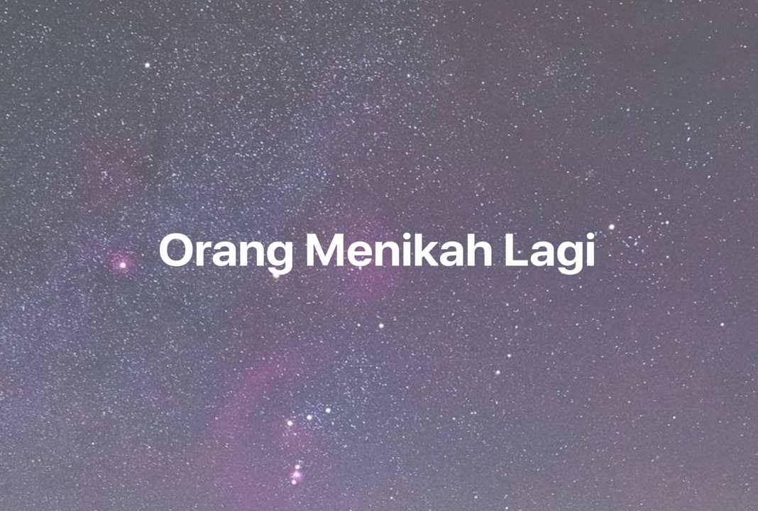 Gambar Mimpi Orang Menikah Lagi