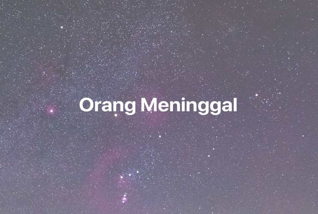 Gambar Mimpi Orang Meninggal