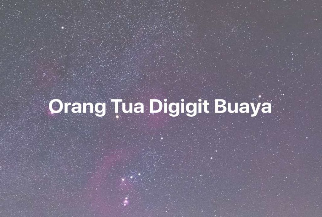 Gambar Mimpi Orang Tua Digigit Buaya