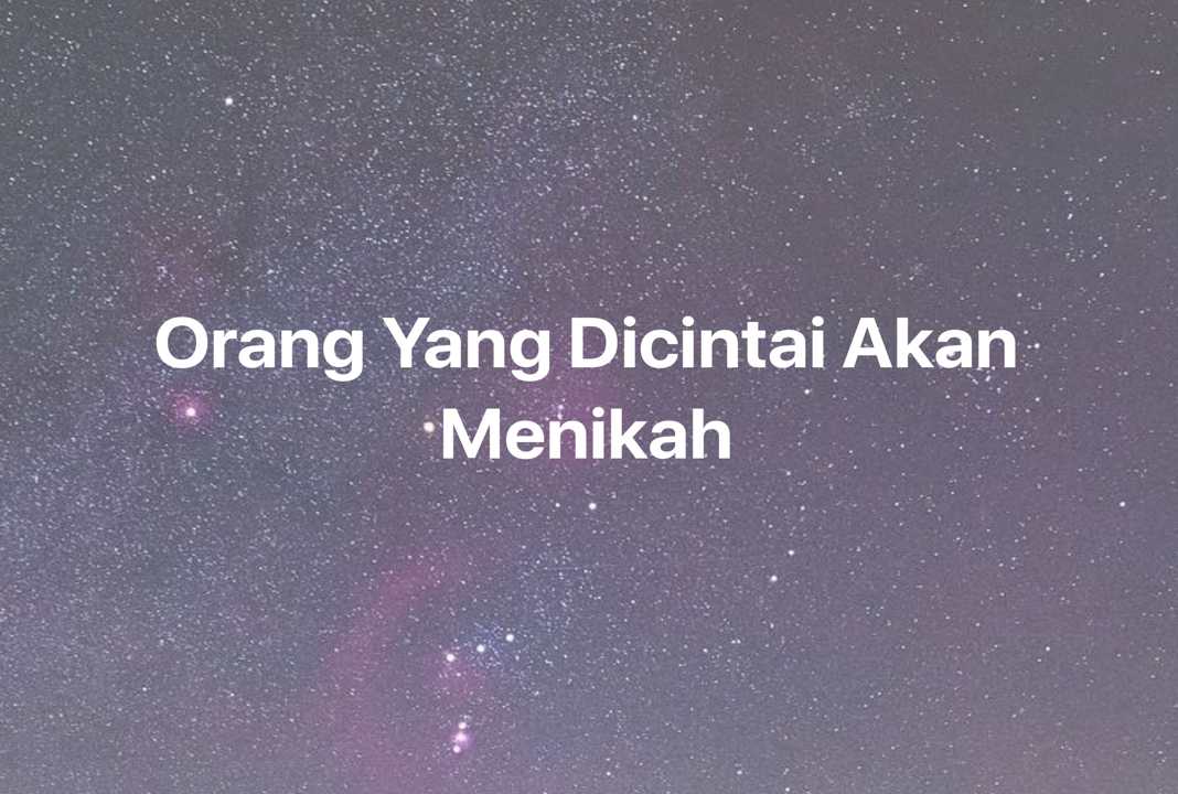 Gambar Mimpi Orang Yang Dicintai Akan Menikah