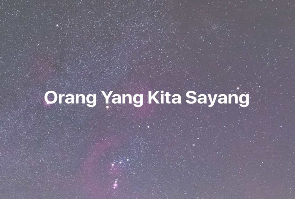 Gambar Mimpi Orang Yang Kita Sayang