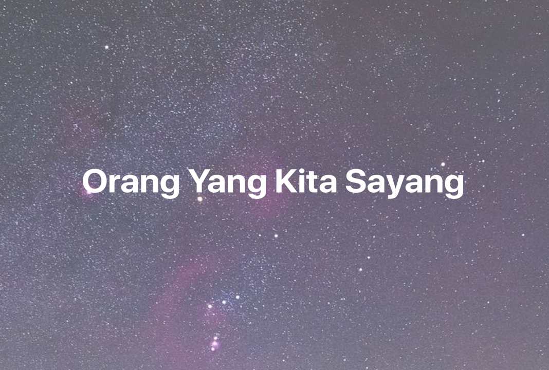 Gambar Mimpi Orang Yang Kita Sayang