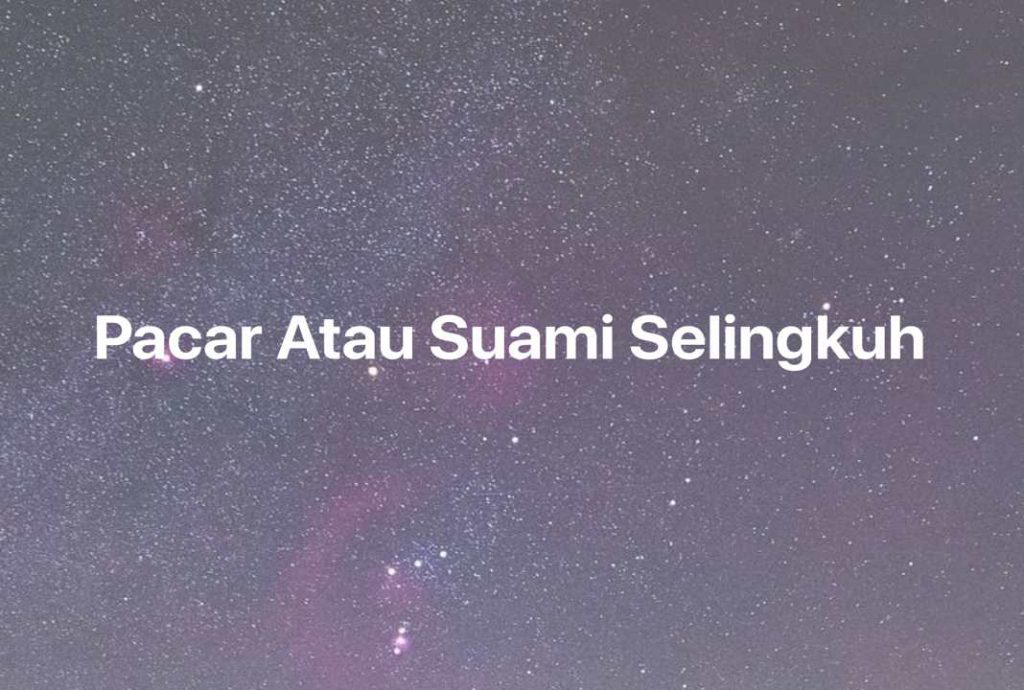 Gambar Mimpi Pacar Atau Suami Selingkuh