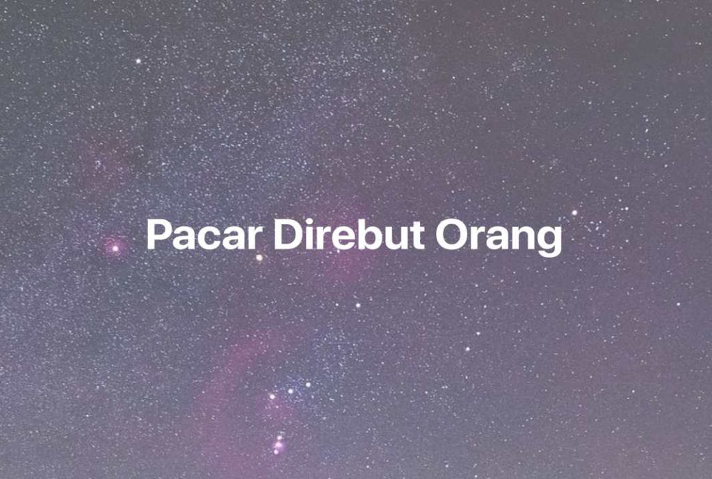 Gambar Mimpi Pacar Direbut Orang