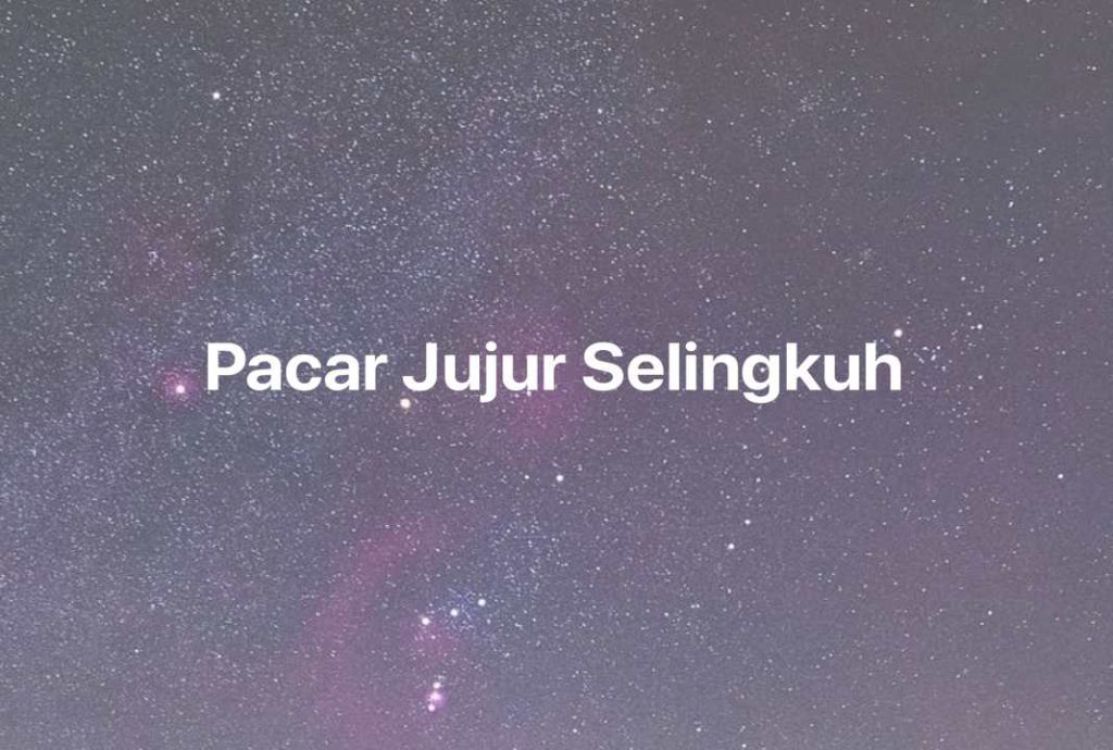 Gambar Mimpi Pacar Jujur Selingkuh