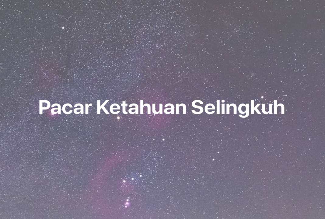 Gambar Mimpi Pacar Ketahuan Selingkuh