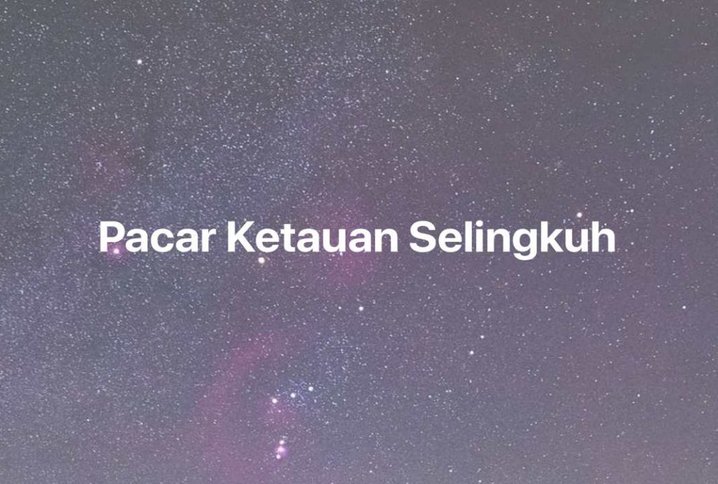 Gambar Mimpi Pacar Ketauan Selingkuh