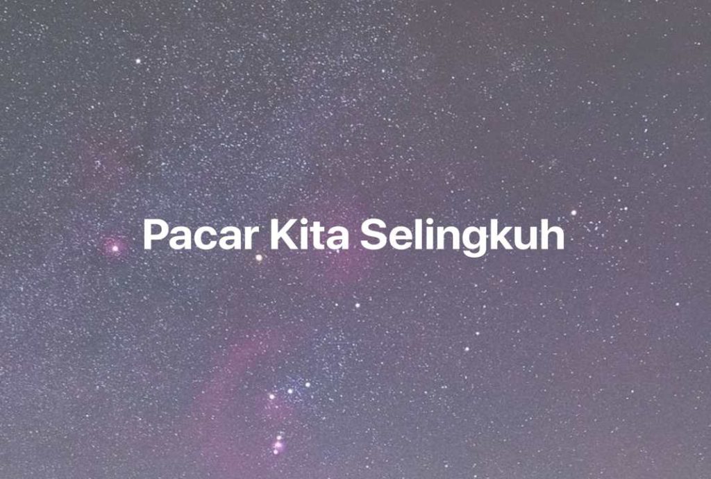 Gambar Mimpi Pacar Kita Selingkuh