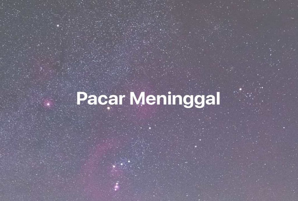 Gambar Mimpi Pacar Meninggal