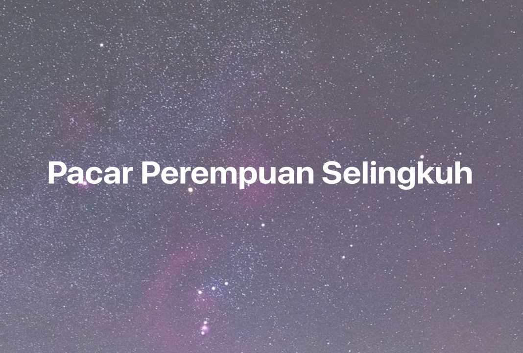 Gambar Mimpi Pacar Perempuan Selingkuh