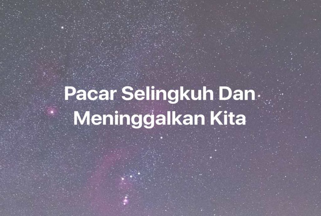 Gambar Mimpi Pacar Selingkuh Dan Meninggalkan Kita