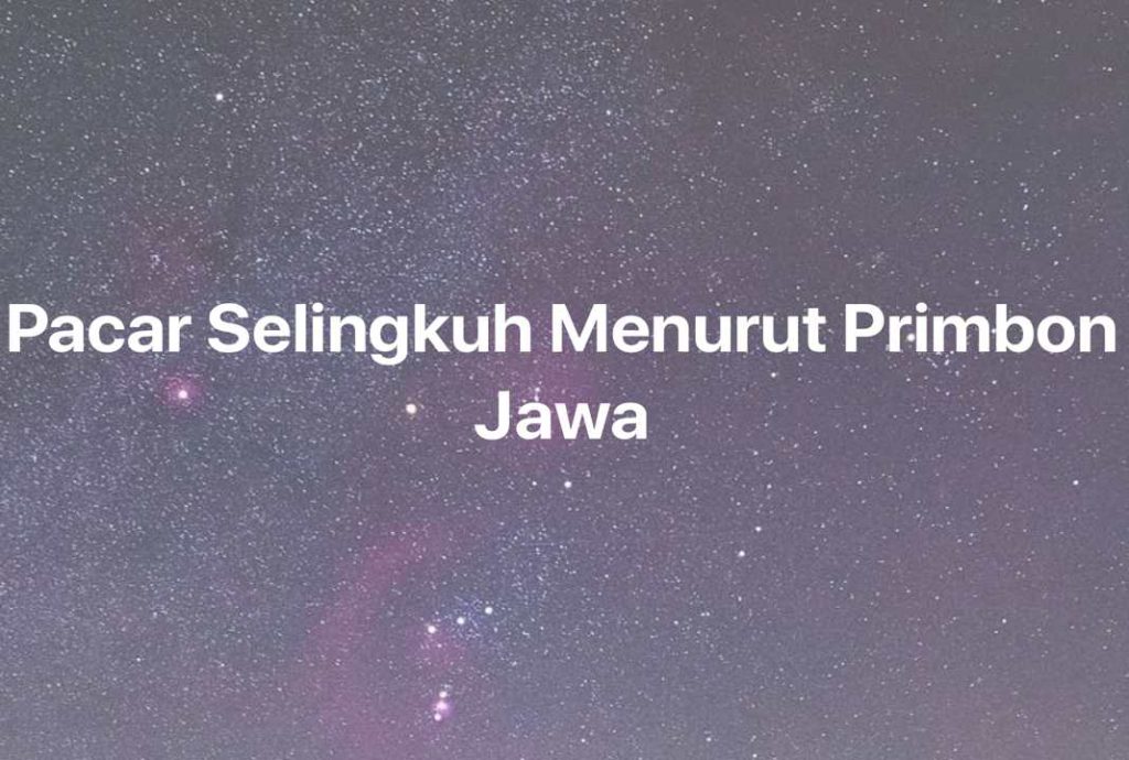 Gambar Mimpi Pacar Selingkuh Menurut Primbon Jawa