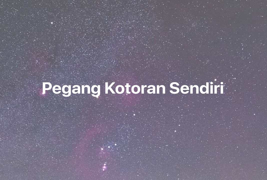 Gambar Mimpi Pegang Kotoran Sendiri