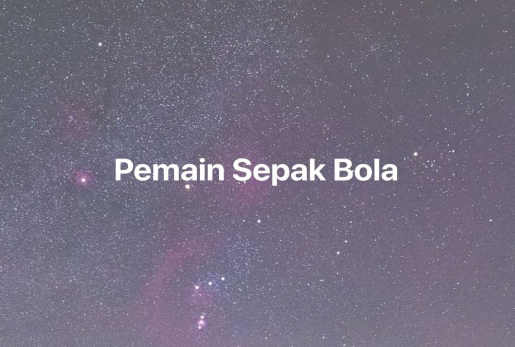 Gambar Mimpi Pemain Sepak Bola