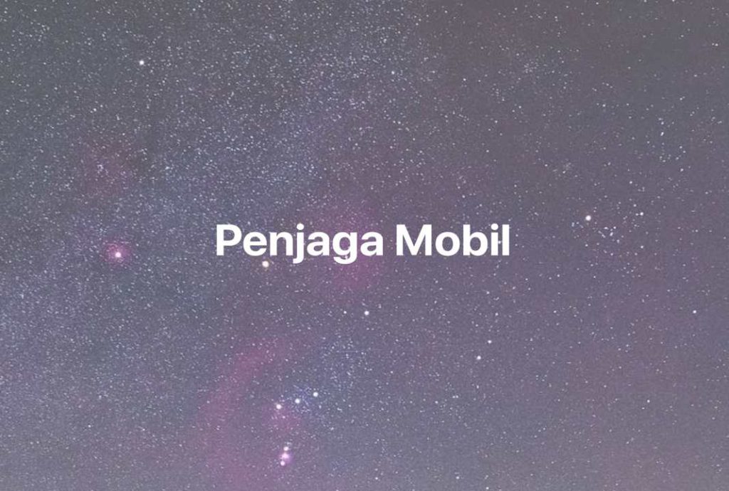 Gambar Mimpi Penjaga Mobil