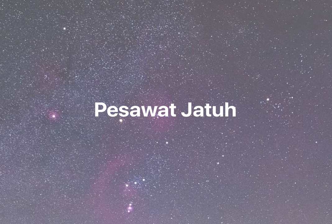 Gambar Mimpi Pesawat Jatuh