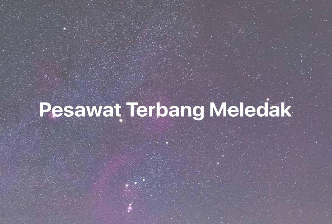 Gambar Mimpi Pesawat Terbang Meledak