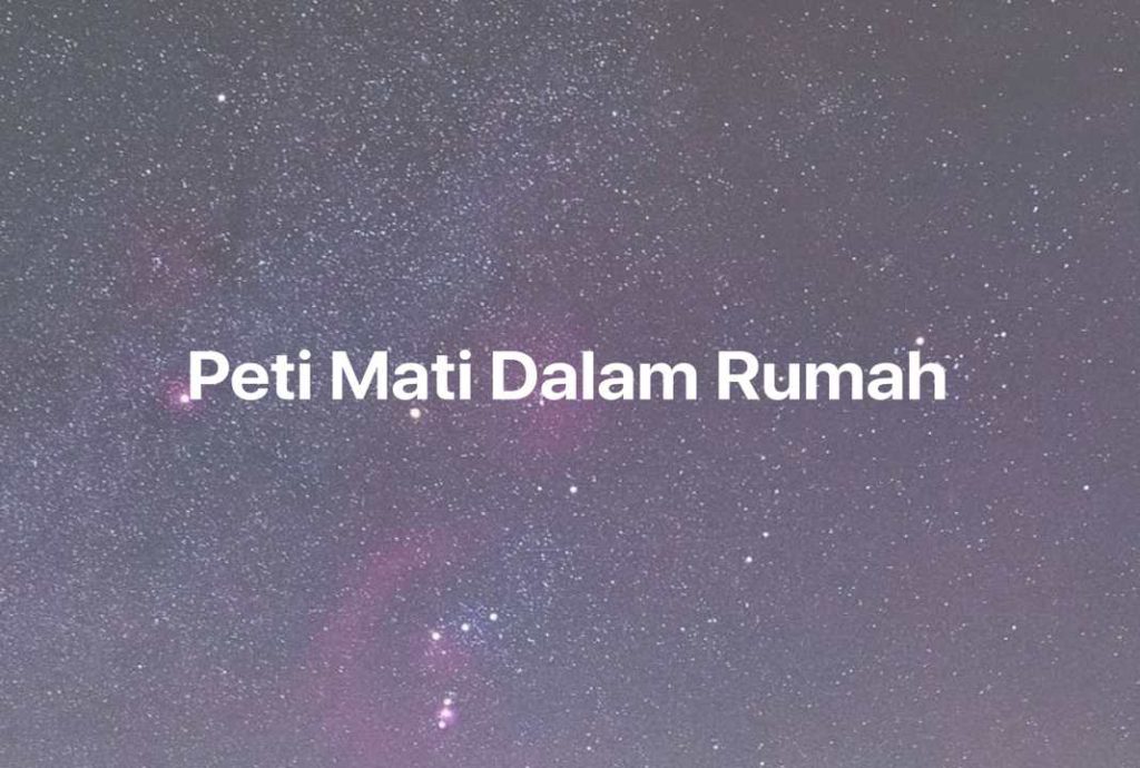 Gambar Mimpi Peti Mati Dalam Rumah