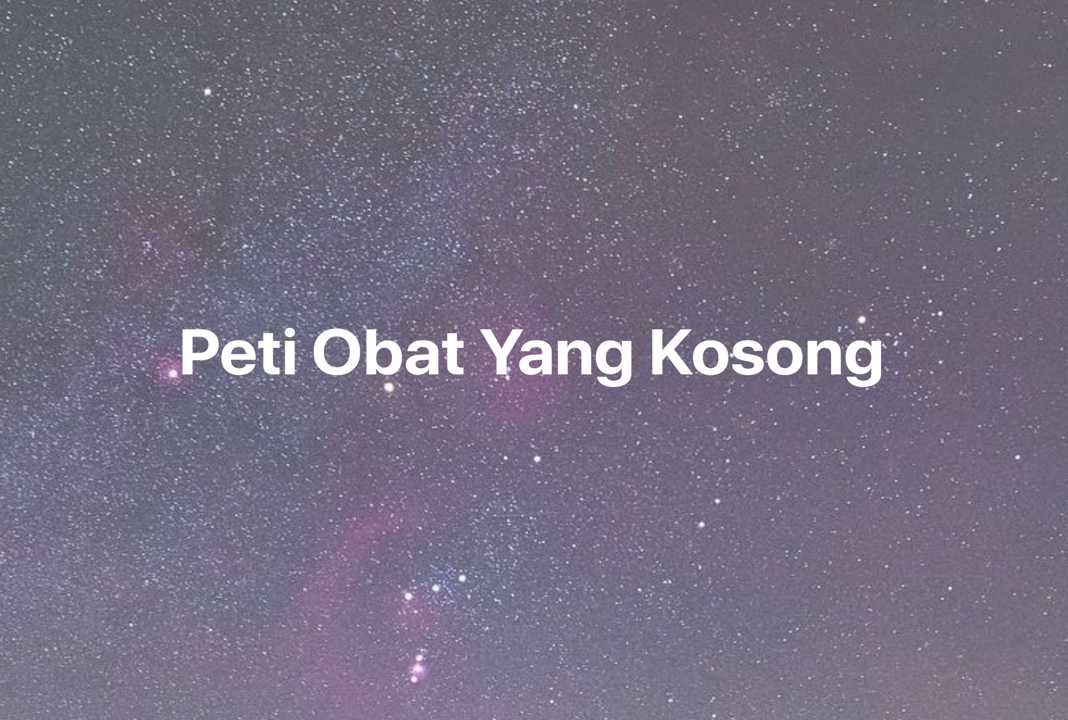 Gambar Mimpi Peti Obat Yang Kosong