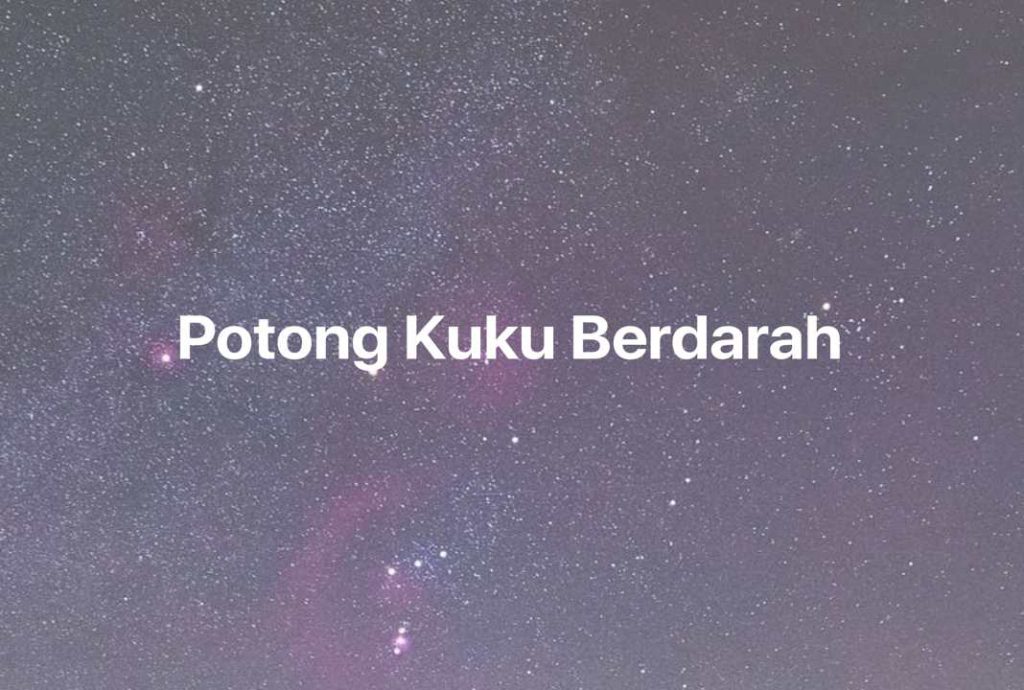 Gambar Mimpi Potong Kuku Berdarah