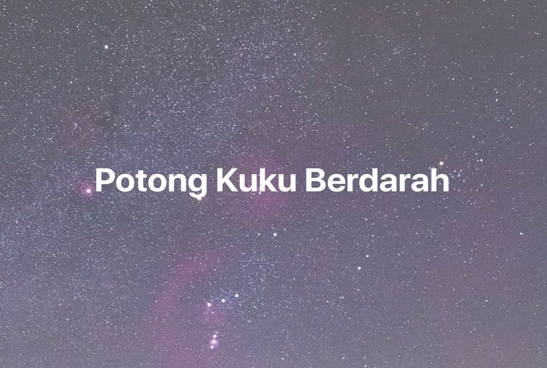 Gambar Mimpi Potong Kuku Berdarah