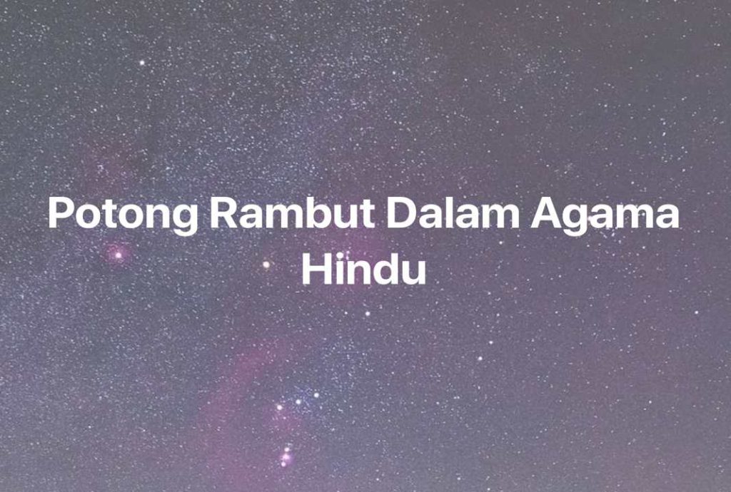 Gambar Mimpi Potong Rambut Dalam Agama Hindu