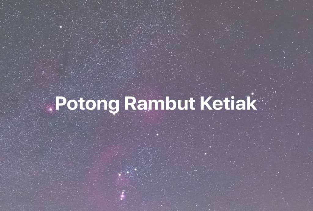 Gambar Mimpi Potong Rambut Ketiak