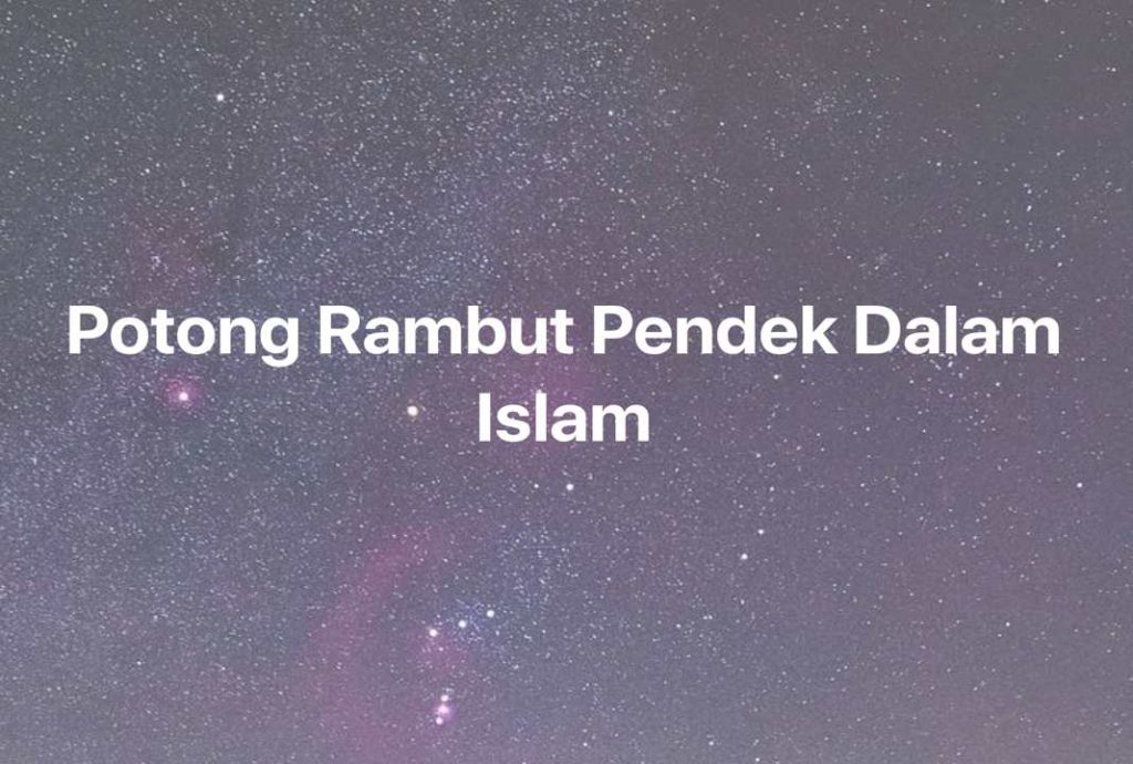 Gambar Mimpi Potong Rambut Pendek Dalam Islam