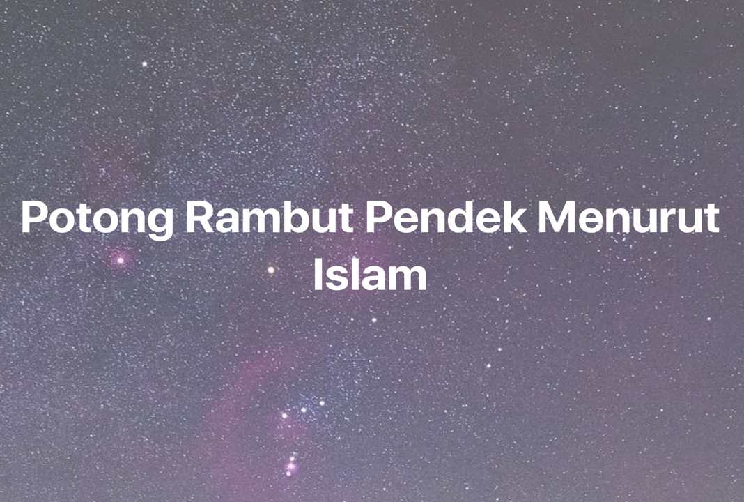 Gambar Mimpi Potong Rambut Pendek Menurut Islam