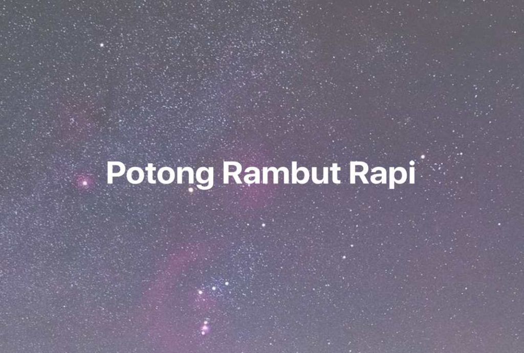 Gambar Mimpi Potong Rambut Rapi