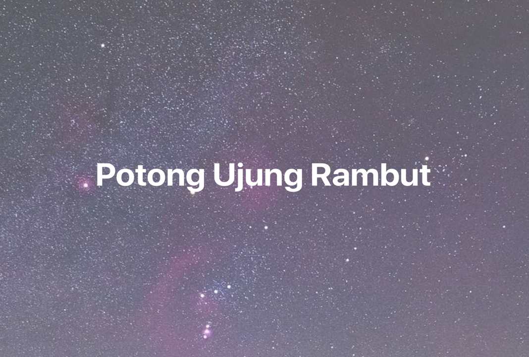 Gambar Mimpi Potong Ujung Rambut