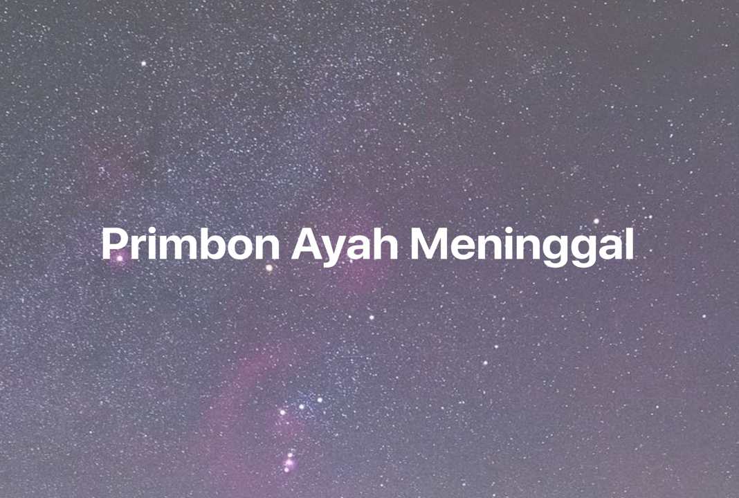 Gambar Mimpi Primbon Ayah Meninggal