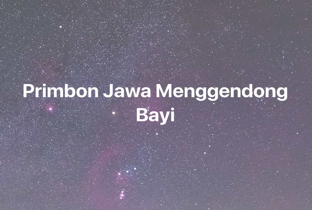 Gambar Mimpi Primbon Jawa Menggendong Bayi