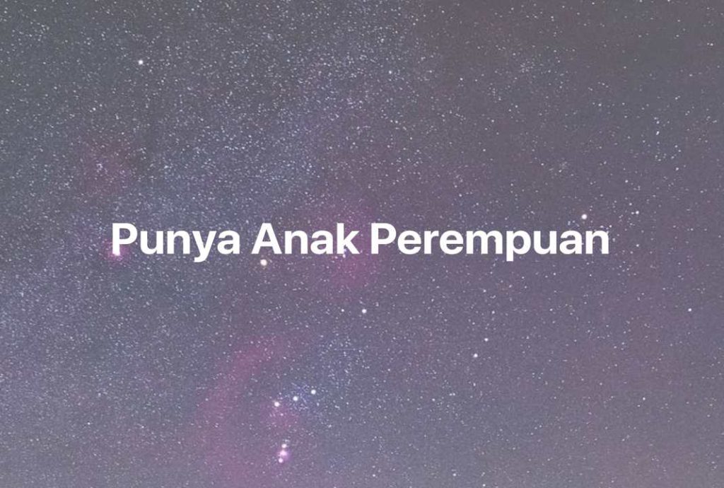 Gambar Mimpi Punya Anak Perempuan