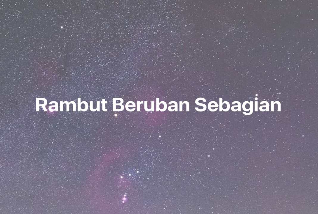 Gambar Mimpi Rambut Beruban Sebagian