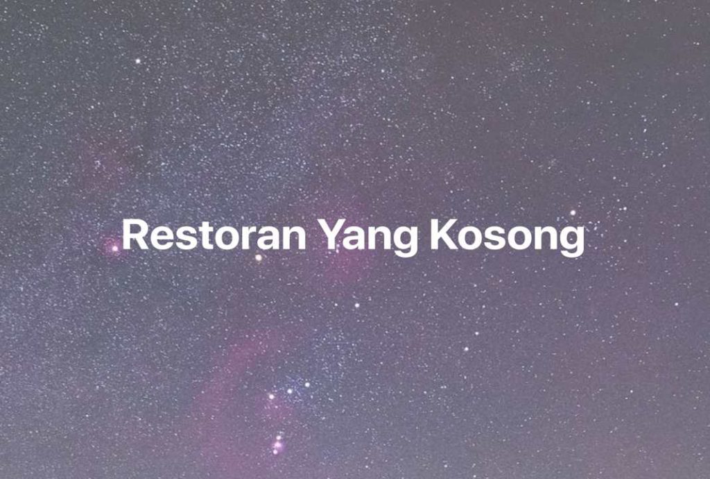 Gambar Mimpi Restoran Yang Kosong