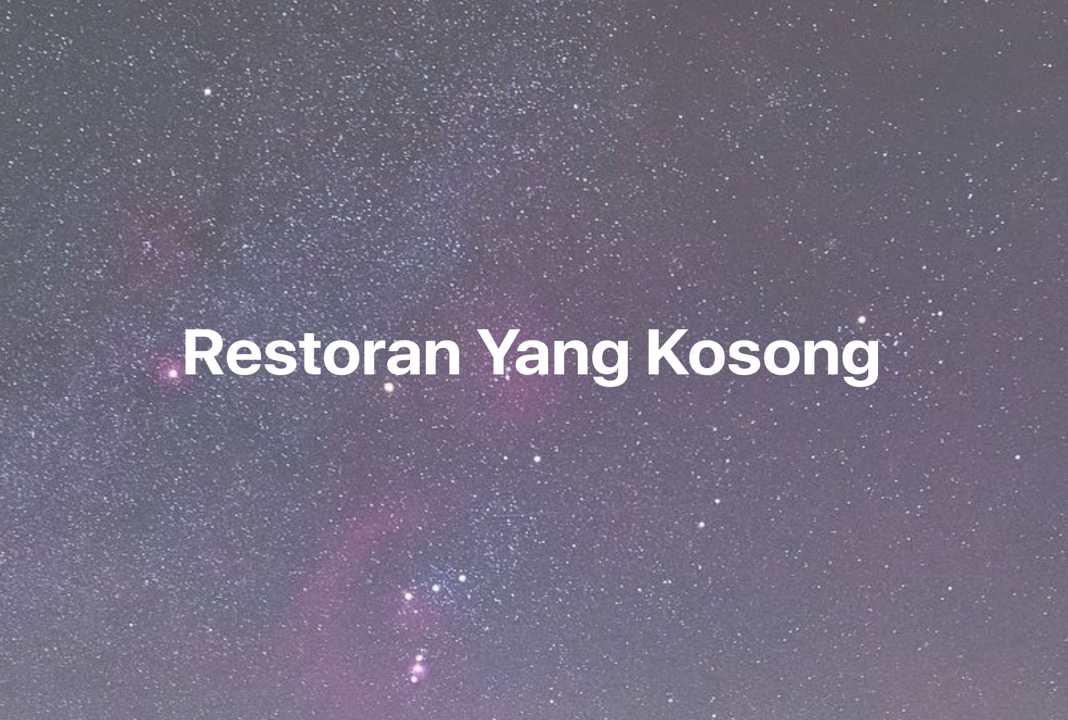 Gambar Mimpi Restoran Yang Kosong